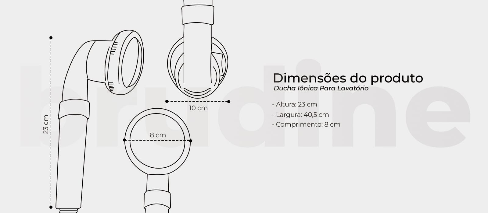 Dimensões Ducha Iônica Para Lavatório Brudine